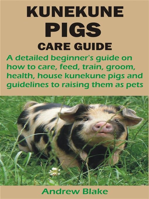 Title details for KUNEKUNE PIGS CARE GUIDE by Andrew Blake - Available